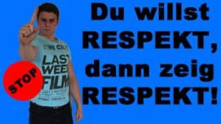 Du willst RESPEKT dann zeig RESPEKT [upl. by Annayad]