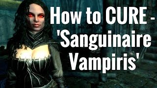 Skyrim REMASTERED  How to CURE Sanguinare Vampiris Vampirism [upl. by Nuahsed]