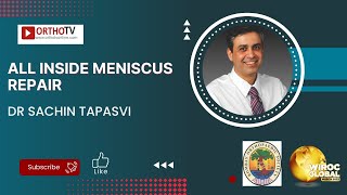 All Inside Meniscus Repair  Dr Sachin Tapasvi [upl. by Minoru775]