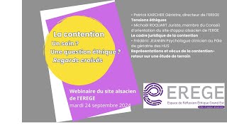 La contention un soin une question éthique Regards croisés WEBINAIRE EREGE Alsace 24092024 [upl. by Eiramanin]