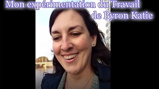 Partage  mon expérimentation du Travail de Byron Katie [upl. by Bendicta201]