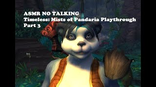 ASMR NO TALKING  WoW Remix Mists of Pandaria Timerunner  HORDE  Panda  Play Through  Part 3 [upl. by Reave]