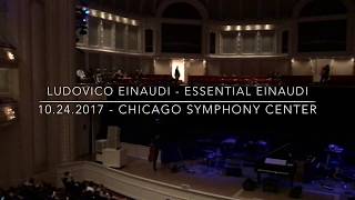 Ludovico Einaudi  Essential Einaudi 102417 Chicago Symphony Center [upl. by Silas]