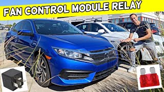 HONDA CIVIC RADIATOR FAN CONTROL MODULE RELAY LOCATION RADIATOR FAN NOT WORKING 2016 2017 2018 2019 [upl. by Nilknarf]