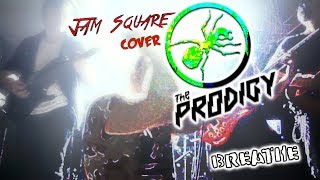 The Prodigy  Breathe Cover by Jam Square [upl. by Danit]