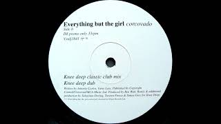 Everything But The Girl  Corcovado Knee Deep Classic Club Mix [upl. by Vi]