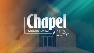 Chapel Sabbath School  February 3 2024 [upl. by Leinahtan]