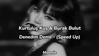 Kurtuluş Kuş amp Burak Bulut Denedim Deme  Speed Up [upl. by Aronoh]