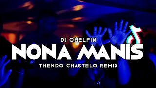 DJ VIRAL NONA MANIS Voc DjQhelfin BASSGANGGA THENDO CHASTLO REMIX 2023❗❗ [upl. by Mariel501]