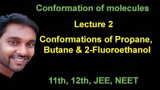 Conformations of propane butane and 2fluoro ethanol [upl. by Annaor]