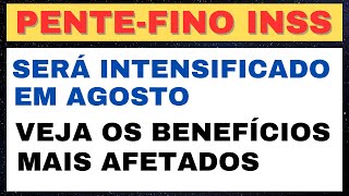 PENTE FINO DO INSS VAI SE INTENSIFICAR EM AGOSTO VEJA DETALHES [upl. by Dolores265]