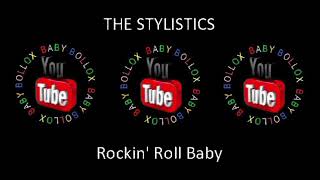 THE STYLISTICS Rockin Roll Baby BABY BOLLOX [upl. by Maegan682]