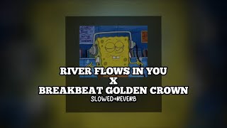 DJ River Flows In You x Breakbeat Golden Crown Terbaru slowedreverb [upl. by Peadar]