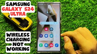 How to Fix Samsung Galaxy S24 Ultra Wireless Charging Not Working [upl. by Atinrahc]