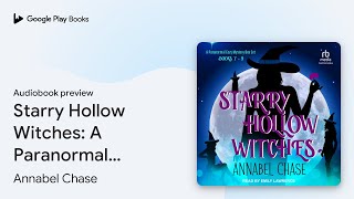 Starry Hollow Witches A Paranormal Cozy… by Annabel Chase · Audiobook preview [upl. by Paynter370]