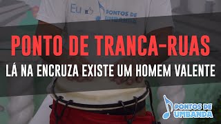 Ponto de Exú Tranca Rua  Lá na encruza existe um homem valente [upl. by Ika]