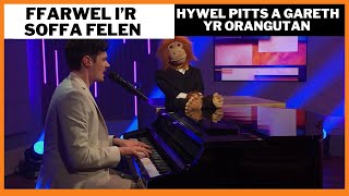 Hywel Pitts a Gareth yr Orangutan  Ffarwel ir soffa felen [upl. by Sholom453]