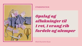 Opslag og aflukninger til 1 ret 1 vrang rib fordele og ulemper  4 slags [upl. by Capriola243]