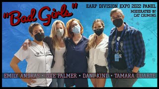 Bad Girls Panel  Earp Division Expo 2022 [upl. by Naelcm]