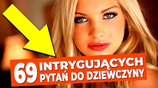 💋 JAKIE PYTANIA ZADAĆ DZIEWCZYNIE 69 PYTANIA DO DZIEWCZYNY 2024 💋 [upl. by Giess]