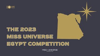 The 2023 MISS UNIVERSE Egypt Competition  LIVE 🔴 [upl. by Aramoy]