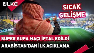 Galatasaray  Fenerbahçe Süper Kupa Maçını Ertelendi Arabistandan İlk Açıklama [upl. by Eleda]