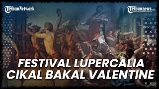 Festival Kontroversial Lupercalia Jadi Cikal Bakal Hari Valentine [upl. by Atiugram]