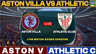 Aston Villa Vs Athletic Club Live Match Today  AVFC Vs AC Live Friendly Football Match 2024 [upl. by Ellerrad726]