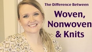 The difference between Wovens NonWovens amp Knits [upl. by Yadsendew]