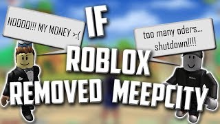 If ROBLOX Removed MeepCity [upl. by Olcott734]