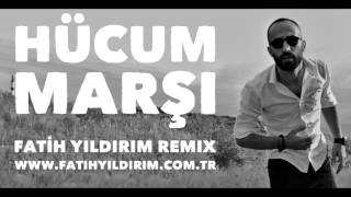 Hücum Marşı  Fatih YILDIRIM REMIX [upl. by Joellen233]