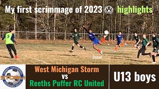 U13 West Michigan Storm boys soccer scrimmage spring 2023  Denzel Morin highlights [upl. by Roch]