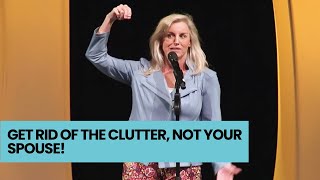 Get Rid Of The Clutter Not Your Spouse [upl. by Launame]