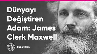 Dünyayı Değiştiren Adam James Clerk Maxwell ve Elektromanyetizma 3 [upl. by Nirrek]