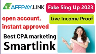 How To Affpaylink Best Cpa Network Fake Sing Up Live Income Proof New Update 2023 [upl. by Francie]