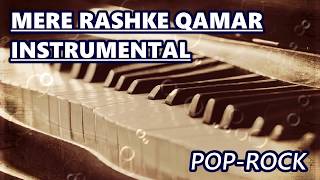 Mere Rashke Qamar  Instrumental  PopRock Mix [upl. by Einnahpets]