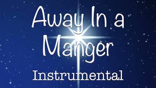 Away in a Manger  Instrumental Karaoke Version [upl. by Okkin]