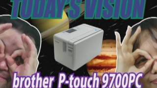 スタパビジョン／ブラザー「Ptouch 9700PC」／048／2010年5月18日公開 [upl. by Morville]