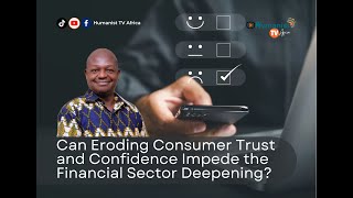 Can Eroding Consumer Trust and Confidence Impede the Financial Sector Deepening [upl. by Faubion]