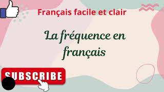 Les adverbes de fréquence en françaisfrançais apprendre education school school [upl. by Olympie]