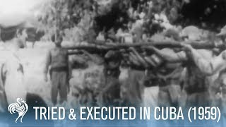 Former Government Official Tried amp Executed in Cuba 1959  War Archive [upl. by Jacquenette]