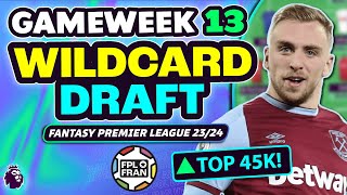 FPL GW13 WILDCARD DRAFT  TOP 45K  Fantasy Premier League 2324 [upl. by Lemmuela]