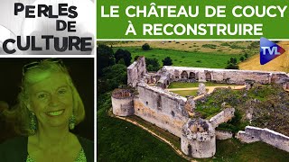 Perles de Culture n°249  De la poésie et le château de Coucy à reconstruire [upl. by Dewitt]