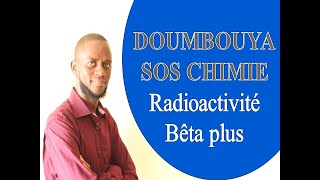 Radioactivité Bêta plus [upl. by Roberson]