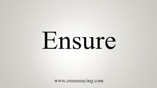 How To Say Ensure [upl. by Mallon]