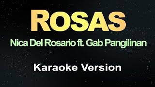 ROSAS  Nica del Rosario Ft Gab Pangilinan KARAOKE VERSION [upl. by Sremmus948]