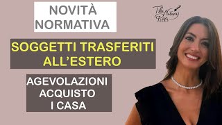 Agevolazioni PRIMA CASA per i soggetti trasferiti allestero novità normativa I The Notary Pills [upl. by Waite]