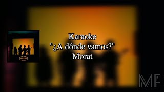 Karaoke quot¿A dónde vamosquot  Morat [upl. by Lachish843]