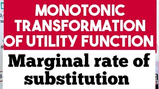 monotonic transformation and marginal rate of substitution  Microeconomics  Utility function [upl. by Kosse]