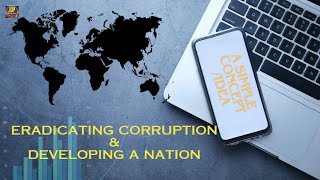 Eradicating corruption and Developing a nation [upl. by Hynda]